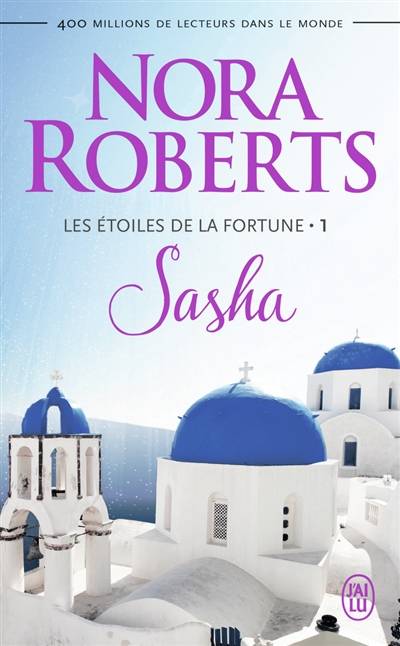 Les étoiles de la fortune. Vol. 1. Sasha | Nora Roberts, Anaïs Goacolou