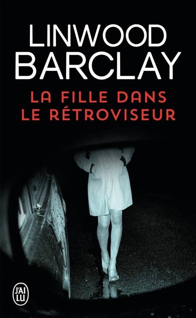 La fille dans le rétroviseur | Linwood Barclay, Renaud Morin