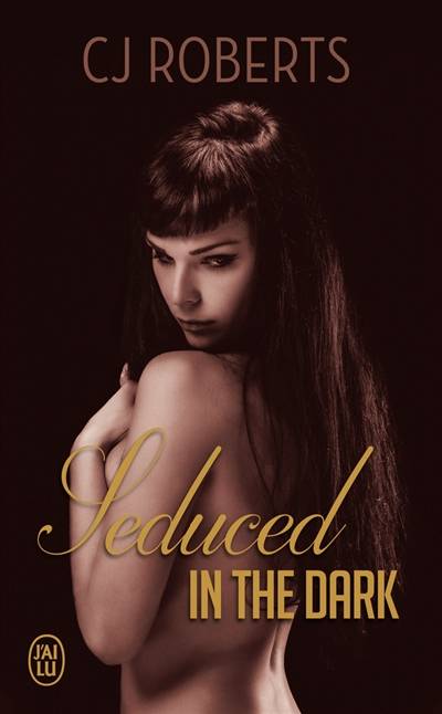 Seduced in the dark | C.J. Roberts, Paule Duverger