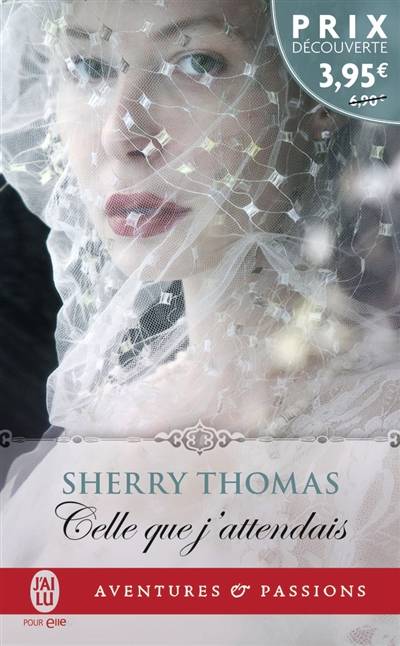 Celle que j'attendais | Sherry Thomas, Anne Busnel