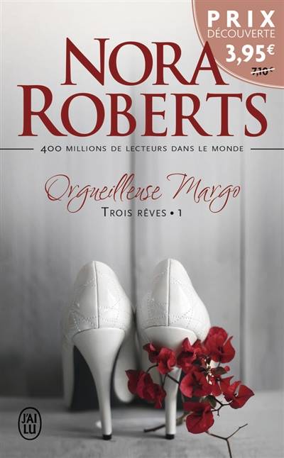 Trois rêves. Vol. 1. Orgueilleuse Margo | Nora Roberts, Pascale Haas