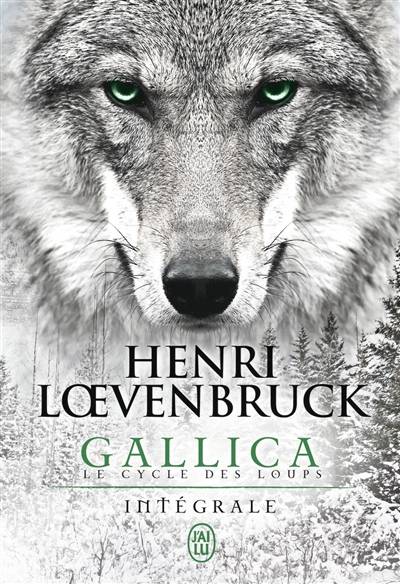 Gallica : le cycle des loups : intégrale | Henri Loevenbruck