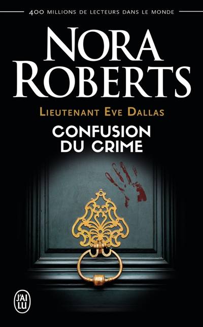 Lieutenant Eve Dallas. Vol. 42. Confusion du crime | Nora Roberts, Guillaume Le Pennec