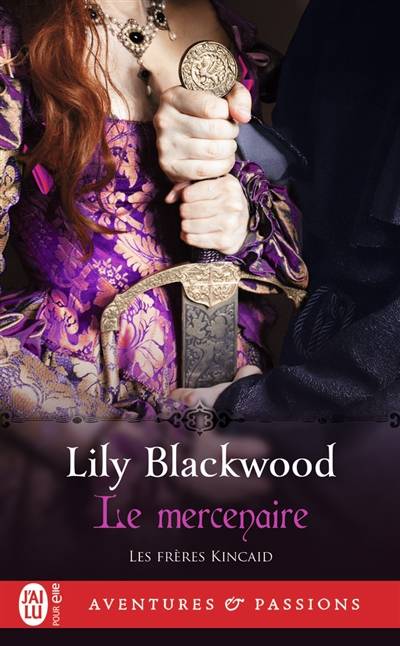 Les frères Kincaid. Vol. 1. Le mercenaire | Lily Blackwood, Lionel Evrard