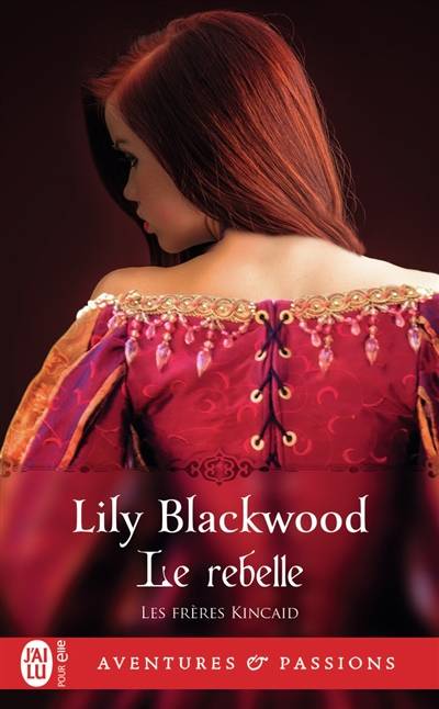 Les frères Kincaid. Vol. 2. Le rebelle | Lily Blackwood, Lionel Evrard