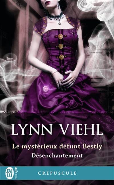 Désenchantement. Vol. 2. Le mystérieux défunt Bestly | Lynn Viehl, Tiphaine Scheuer