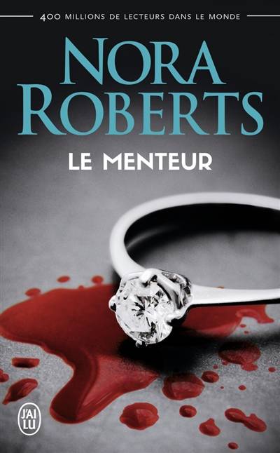 Le menteur | Nora Roberts, Joëlle Touati