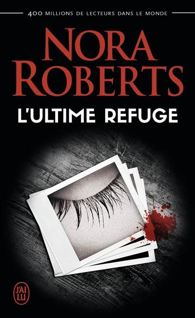 L'ultime refuge | Nora Roberts, Régina Langer