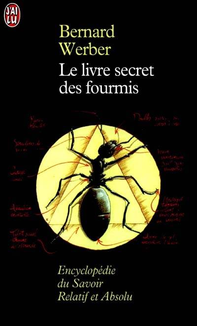 Le livre secret des fourmis : encyclopédie du savoir relatif et absolu | Bernard Werber, Guillaume Aretos