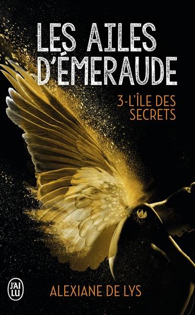 Les ailes d'émeraude. Vol. 3. L'île des secrets | Alexiane de Lys