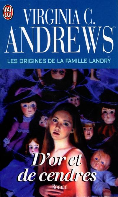 D'or et de cendres : les origines de la famille Landry | Virginia C. Andrews TM, Françoise Jamoul