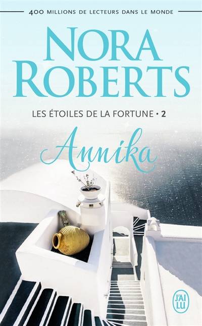 Les étoiles de la fortune. Vol. 2. Annika | Nora Roberts, Anais Goacolou