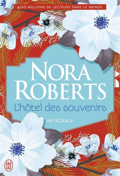 L'hôtel des souvenirs : intégrale | Nora Roberts, Maud Godoc