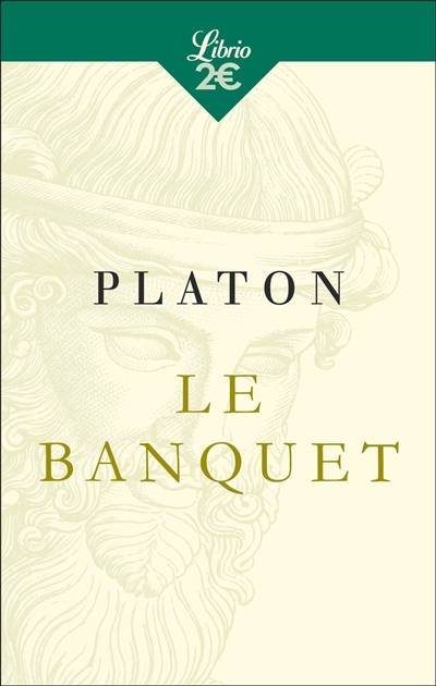 Le banquet | Platon, Paul Vicaire, Jean Laborderie, Paul Vicaire, Jean Laborderie