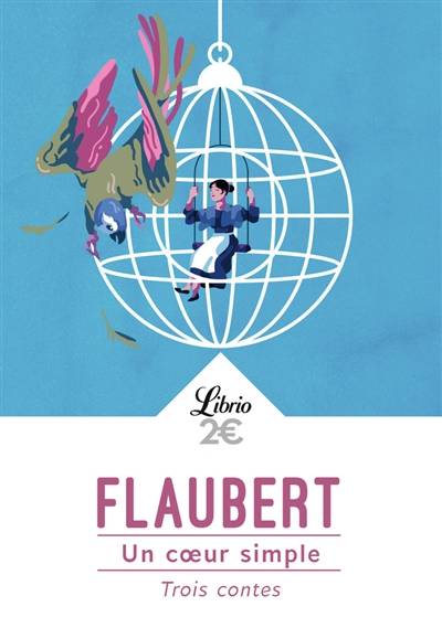 Un coeur simple : trois contes | Gustave Flaubert