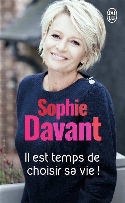 Il est temps de choisir sa vie ! | Sophie Davant, Christophe Fauré