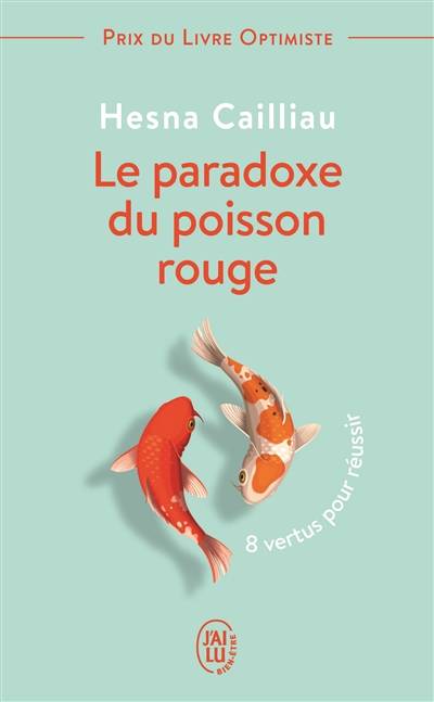 Le paradoxe du poisson rouge : 8 vertus pour réussir | Hesna Cailliau