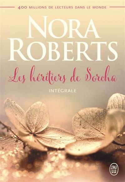 Les héritiers de Sorcha : intégrale | Nora Roberts, Josée Bégaud, Sylvie Del Cotto