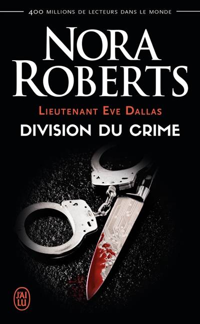 Lieutenant Eve Dallas. Vol. 18. Division du crime | Nora Roberts, Sophie Dalle