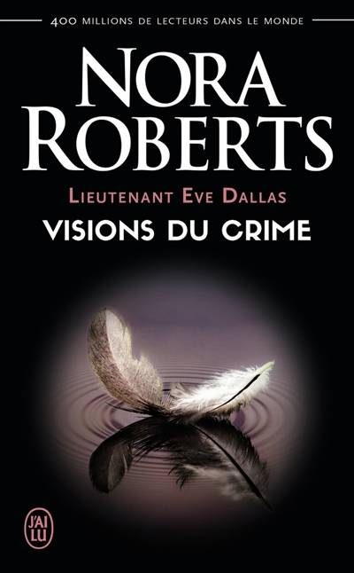 Lieutenant Eve Dallas. Vol. 19. Visions du crime | Nora Roberts, Nicole Hibert