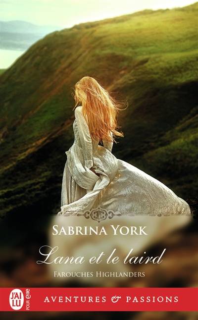 Farouches highlanders. Vol. 3. Lana et le laird | Sabrina York, Lionel Evrard