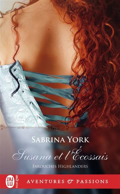 Farouches highlanders. Vol. 2. Susana et l'Ecossais | Sabrina York, Lionel Evrard