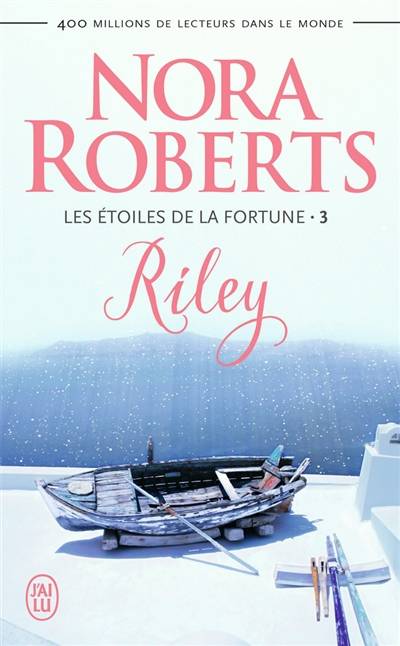 Les étoiles de la fortune. Vol. 3. Riley | Nora Roberts, Anaïs Goacolou