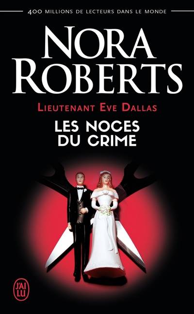 Lieutenant Eve Dallas. Vol. 44. Les noces du crime | Nora Roberts, Guillaume Le Pennec