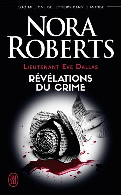 Lieutenant Eve Dallas. Vol. 45. Révélations du crime | Nora Roberts, Guillaume Le Pennec