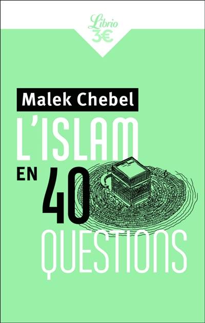 L'islam en 40 questions | Malek Chebel