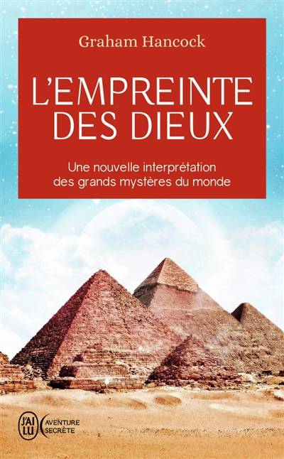 L'empreinte des dieux : une nouvelle interprétation des grands mystères du monde | Graham Hancock, Santa Faiia, Philippe Babo