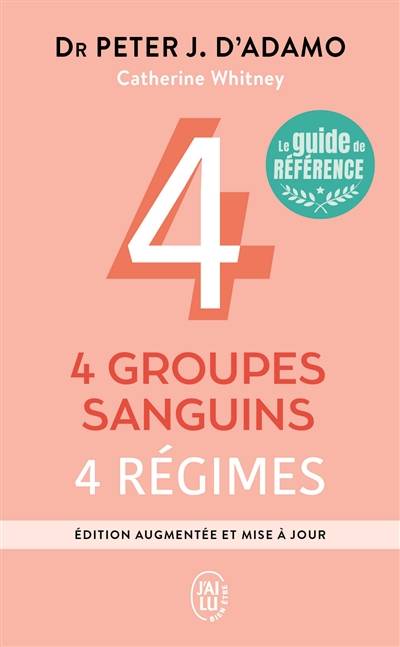 4 groupes sanguins, 4 régimes | Peter J. D'Adamo, Catherine Whitney, Anne Lavédrine, Sébastien Baert