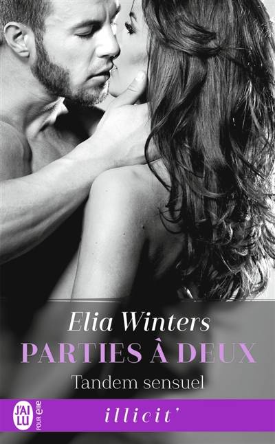 Parties à deux. Vol. 1. Tandem sensuel | Elia Winters, Basile Béguerie