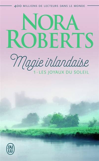 Magie irlandaise. Vol. 1. Les joyaux du soleil | Nora Roberts, Béatrice Pierre