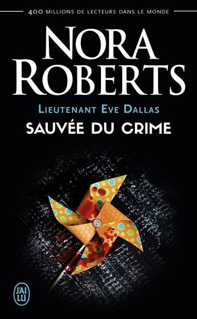 Lieutenant Eve Dallas. Vol. 20. Sauvée du crime | Nora Roberts, Sophie Dalle