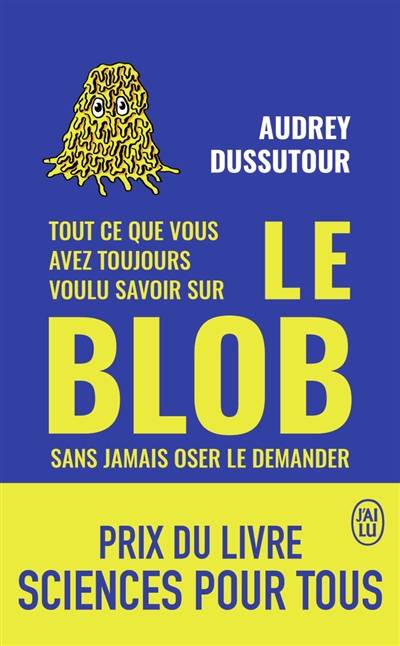 Tout ce que vous avez toujours voulu savoir sur le blob sans jamais oser le demander | Audrey Dussutour