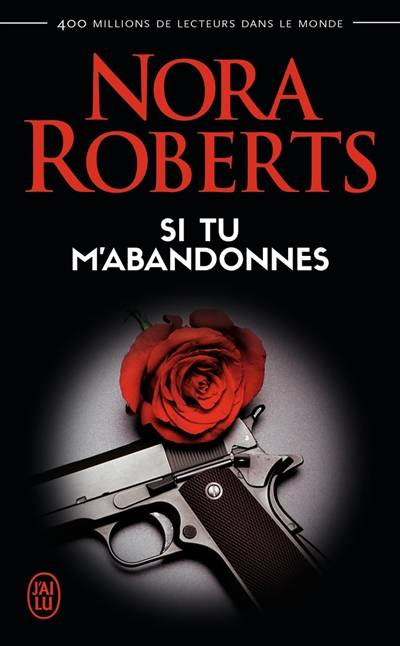 Si tu m'abandonnes | Nora Roberts, Isabelle Saint-Martin