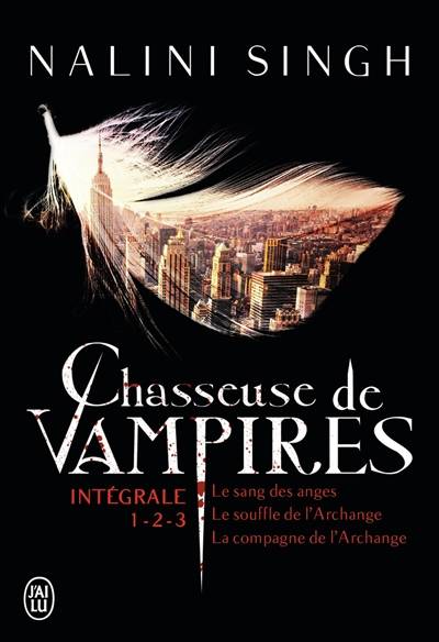 Chasseuse de vampires : intégrale. volumes 1-2-3 | Nalini Singh, Luce Michel