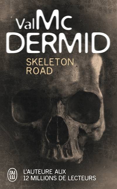 Skeleton road | Val McDermid, Arnaud Baignot, Perrine Chambon