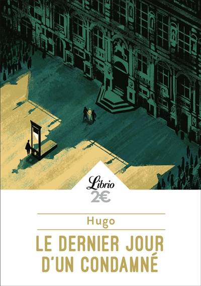 Le dernier jour d'un condamné | Victor Hugo