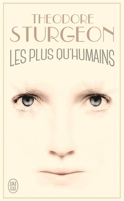 Les plus qu'humains | Theodore Sturgeon, Michel Chrestien, Pierre-Paul Durastanti