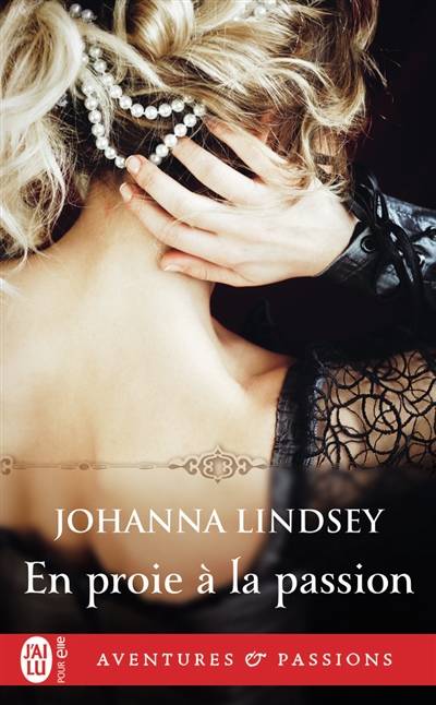 En proie à la passion | Johanna Lindsey, Elisabeth Luc