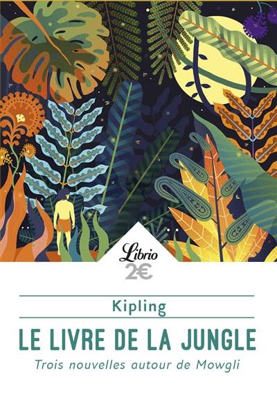 Le livre de la jungle : trois aventures de Mowgli | Rudyard Kipling, Louis Fabulet, Robert d' Humières