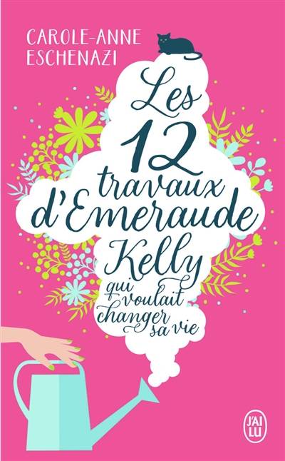 Les 12 travaux d'Emeraude Kelly qui voulait changer sa vie | Carole-Anne Eschenazi