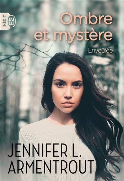 Ombre et mystère. Vol. 1. Envoûtée | Jennifer L. Armentrout, Cécile Tasson