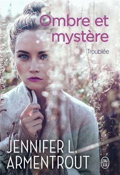 Ombre et mystère. Vol. 2. Troublée | Jennifer L. Armentrout, Cécile Tasson