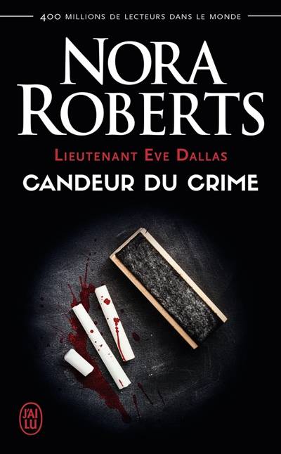 Lieutenant Eve Dallas. Vol. 24. Candeur du crime | Nora Roberts, Sophie Dalle