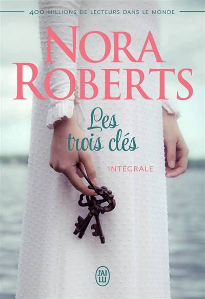 Les trois clés : intégrale | Nora Roberts, Julie Guinard