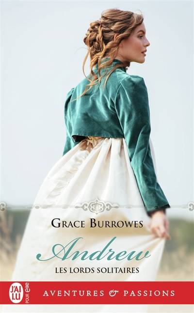 Les lords solitaires. Vol. 7. Andrew | Grace Burrowes, Elisabeth Luc