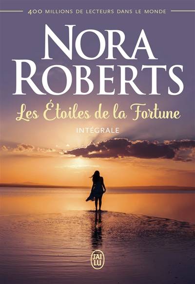 Les étoiles de la fortune : intégrale | Nora Roberts, Anaïs Goacolou